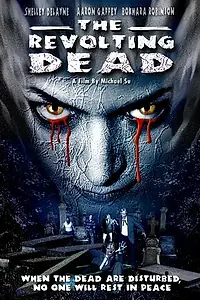 Постер к фильму «The Revolting Dead (2003)»