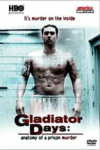 Главный постер фильма «Gladiator Days: Anatomy of a Prison Murder (2002)»