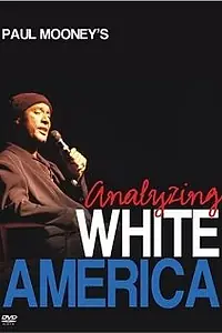 Постер к фильму «Paul Mooney: Analyzing White America (2002)»
