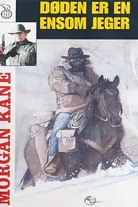 Главный постер фильма «Морган Кейн: Смерть — одинокий охотник (2001)»