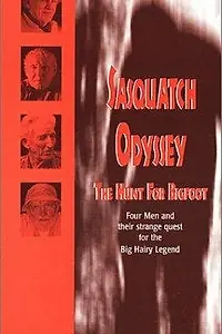 Постер к фильму «Sasquatch Odyssey: The Hunt for Bigfoot (1999)»