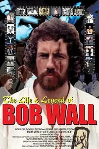 Главный постер фильма «The Life and Legend of Bob Wall (2003)»