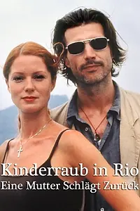 Постер к фильму «Kinderraub in Rio - Eine Mutter schlägt zurück (2000)»