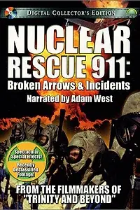 Главный постер фильма «Nuclear Rescue 911: Broken Arrows & Incidents (2001)»