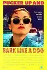 Постер к фильму «Pucker Up and Bark Like a Dog (1989)»