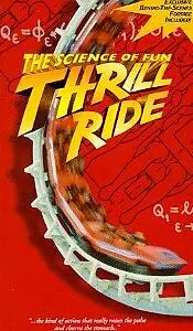 Постер к фильму «Thrill Ride: The Science of Fun (1997)»