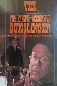 Постер к фильму «Tex, the Passive-Aggressive Gunslinger (2000)»