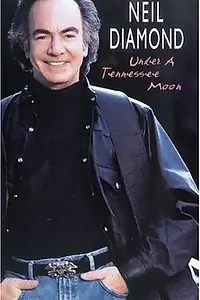 Постер к фильму «Neil Diamond: Under a Tennessee Moon (1996)»