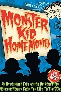 Постер к фильму «Monster Kid Home Movies (2005)»