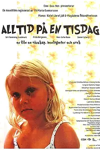 Главный постер фильма «Alltid på en tisdag (2004)»