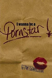 Главный постер фильма «I Wanna Be a Porn Star! (2002)»