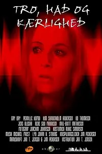 Постер к фильму «Tro, had og kærlighed (2004)»