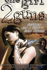 Главный постер фильма «One Girl, 2 Guns (1996)»