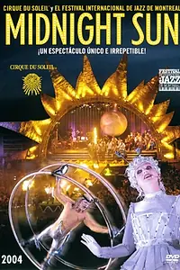 Главный постер фильма «Цирк дю Солей: Полуночное Солнце (2004)»