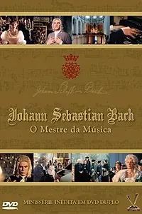 Главный постер сериала «Иоганн Себастьян Бах (1985)»