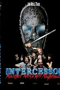 Постер к фильму «Intercessor: Another Rock 'N' Roll Nightmare (2005)»