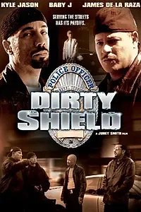 Постер к фильму «Dirty Shield (2005)»