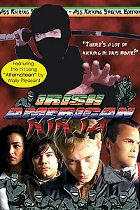 Главный постер фильма «Irish American Ninja (2005)»
