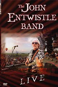 Постер к фильму «The John Entwistle Band: Live (2004)»