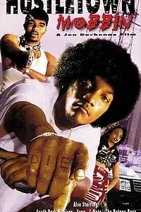 Постер к фильму «Hustletown Mobbin' (2003)»