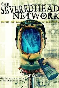 Постер к фильму «The Severed Head Network (2000)»