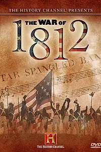 Постер к фильму «First Invasion: The War of 1812 (2004)»