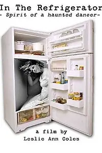 Главный постер фильма «In the Refrigerator: Spirit of a Haunted Dancer (2000)»
