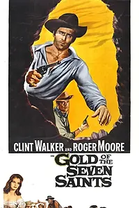 Главный постер фильма «Gold of the Seven Saints (1961)»