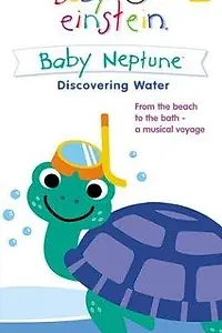 Постер к мультфильму «Baby Einstein: Baby Neptune Discovering Water (2003)»