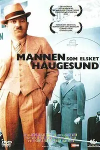 Главный постер фильма «Mannen som elsket Haugesund (2004)»