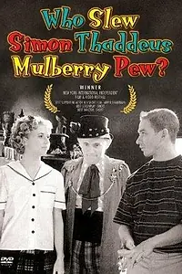 Главный постер фильма «Who Slew Simon Thaddeus Mulberry Pew (2002)»