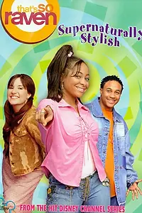 Главный постер фильма «That's So Raven: Supernaturally Stylish (2004)»