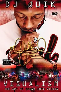 Главный постер фильма «DJ Quik: Visualism - The Art of Sound Into Vision (2003)»