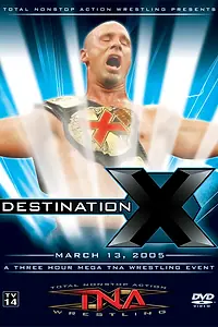 Постер к фильму «TNA Назначение X (2005)»