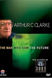 Главный постер фильма «Arthur C. Clarke: The Man Who Saw the Future (1997)»