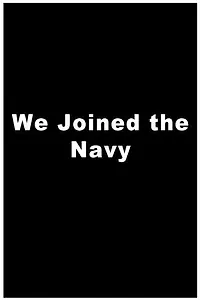 Постер к фильму «We Joined the Navy (1962)»