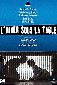 Главный постер фильма «L'hiver sous la table (2005)»