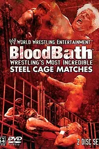 Главный постер фильма «WWE Bloodbath: Wrestling's Most Incredible Steel Cage Matches (2003)»