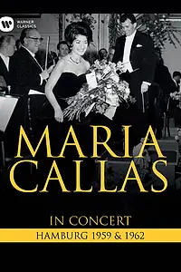Главный постер фильма «Концерты Марии Каллас. Гамбург, 1959 и 1962 годы (1962)»