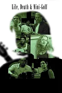 Главный постер фильма «Life, Death and Mini-Golf (2004)»