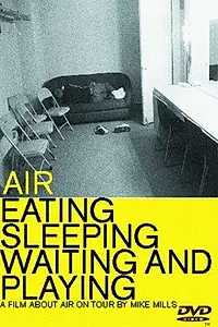 Постер к фильму «Air: Eating, Sleeping, Waiting and Playing (1999)»