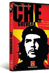 Постер к фильму «The True Story of Che Guevara (2007)»