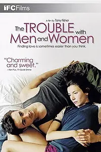 Постер к фильму «The Trouble with Men and Women (2005)»