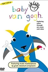 Постер к фильму «Baby Einstein: Baby Van Gogh World of Colors (2002)»