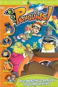 Постер к мультфильму «3-2-1 Penguins: The Amazing Carnival of Complaining (2001)»