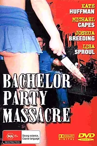 Постер к фильму «Bachelor Party Massacre (2006)»