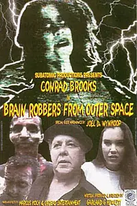 Постер к фильму «Brain Robbers from Outer Space (2004)»