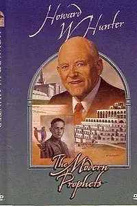 Постер к фильму «Howard W. Hunter: Modern Day Prophet (2004)»