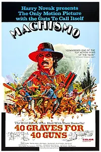 Постер к фильму «Machismo: 40 Graves for 40 Guns (1971)»