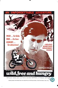 Постер к фильму «Wild, Free & Hungry (1969)»
